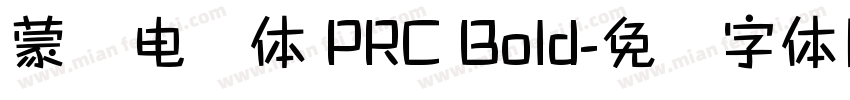 蒙纳电脑体 PRC Bold字体转换